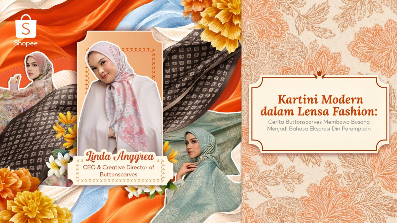 Shopee Kartini Modern Fashion: Cerita Buttonscarves Bawa Busana Jadi Bahasa Ekspresi Diri Perempuan
